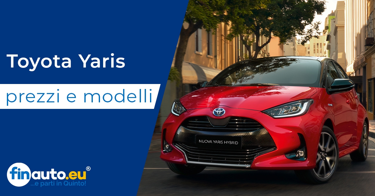 Toyota Yaris: modelli, prezzi, offerte nuovo e usato, perché acquistarla
