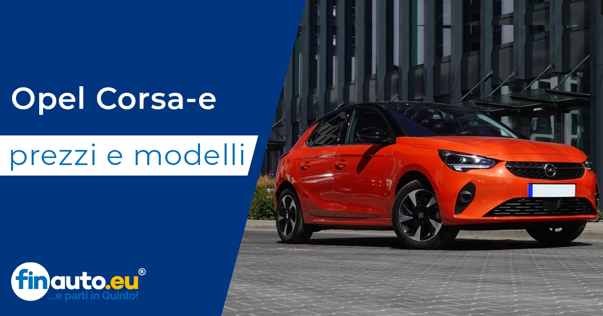 Opel Corsa-e: modelli, prezzi, offerte nuovo e usato, perché acquistarla