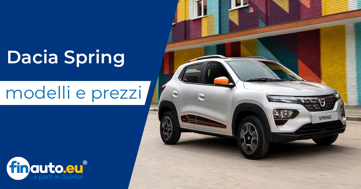 Dacia Spring: modelli, prezzi, offerte nuovo e usato, perché acquistarla