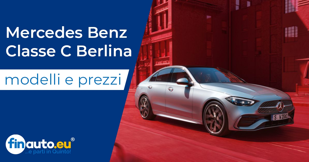 Nuova Mercedes Classe C Berlina: modelli, prezzi, offerte nuovo e usato, perché acquistarla